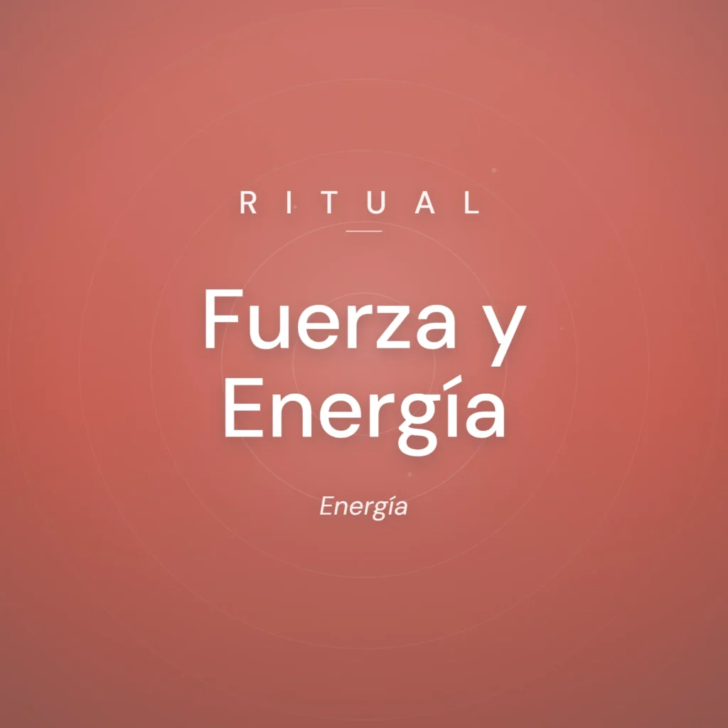 Ritual Fuerza y Energía